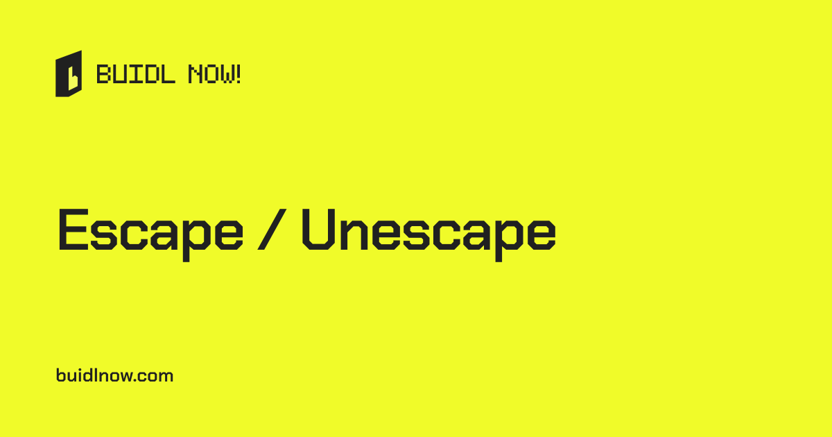Escape / Unescape - Online Text Tool | Buidl Now!