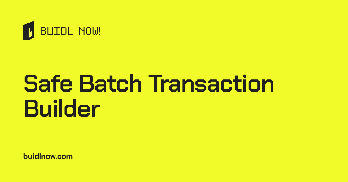 Safe Batch Transaction Builder | Buidl Now!