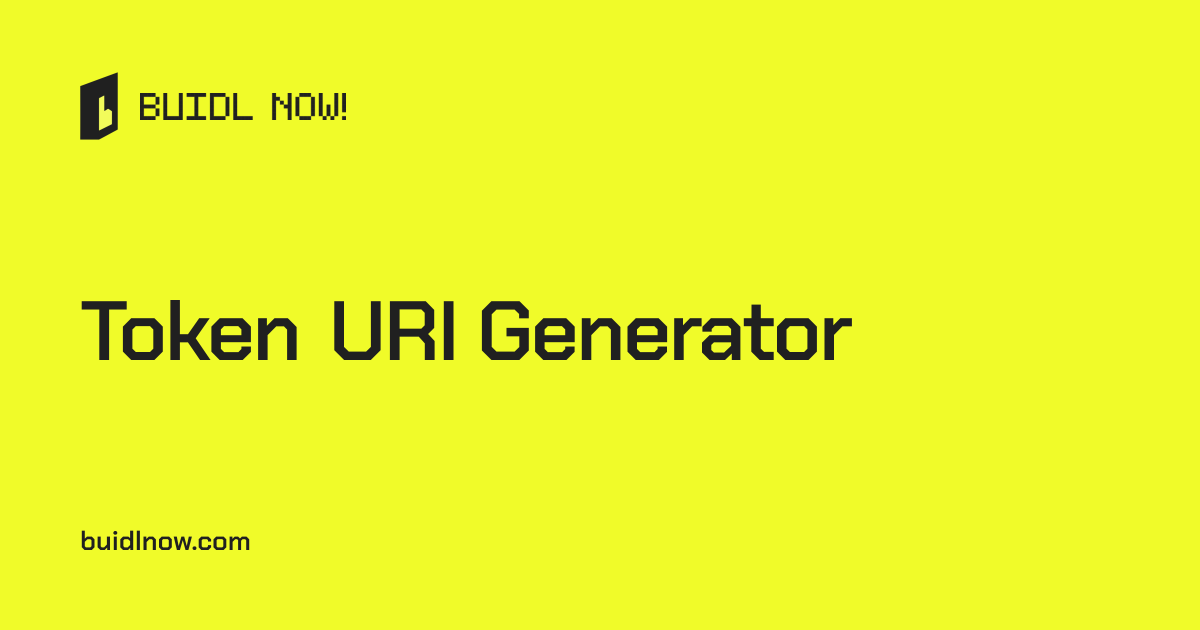 Token URI Generator - Online Web3 Tool | Buidl Now!